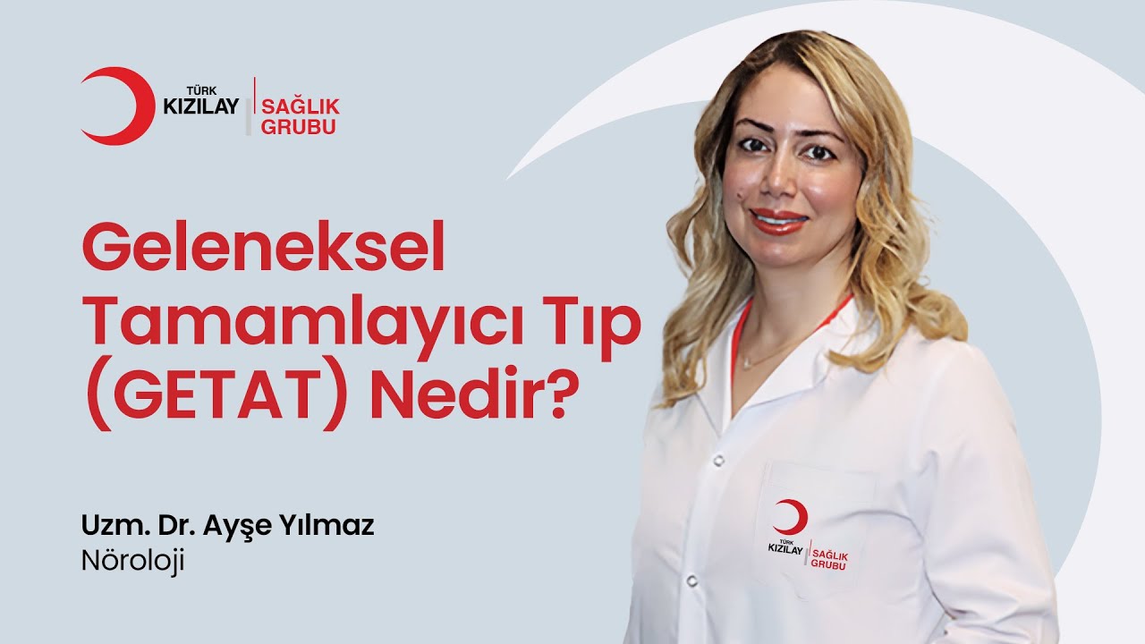 GELENEKSEL TAMAMLAYICI TIP (GETAT) NEDİR?