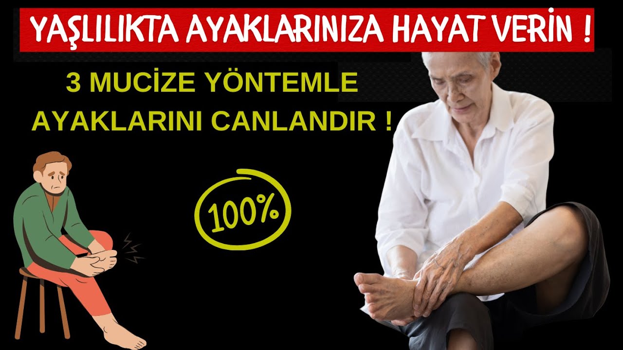 3 Mucize Yöntemle Ayaklarını Canlandır ! Yaşlılıkta Ayak Ağrısı Nasıl Geçer ?