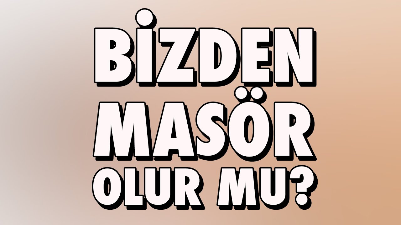 Bizden Masör Olur Mu?