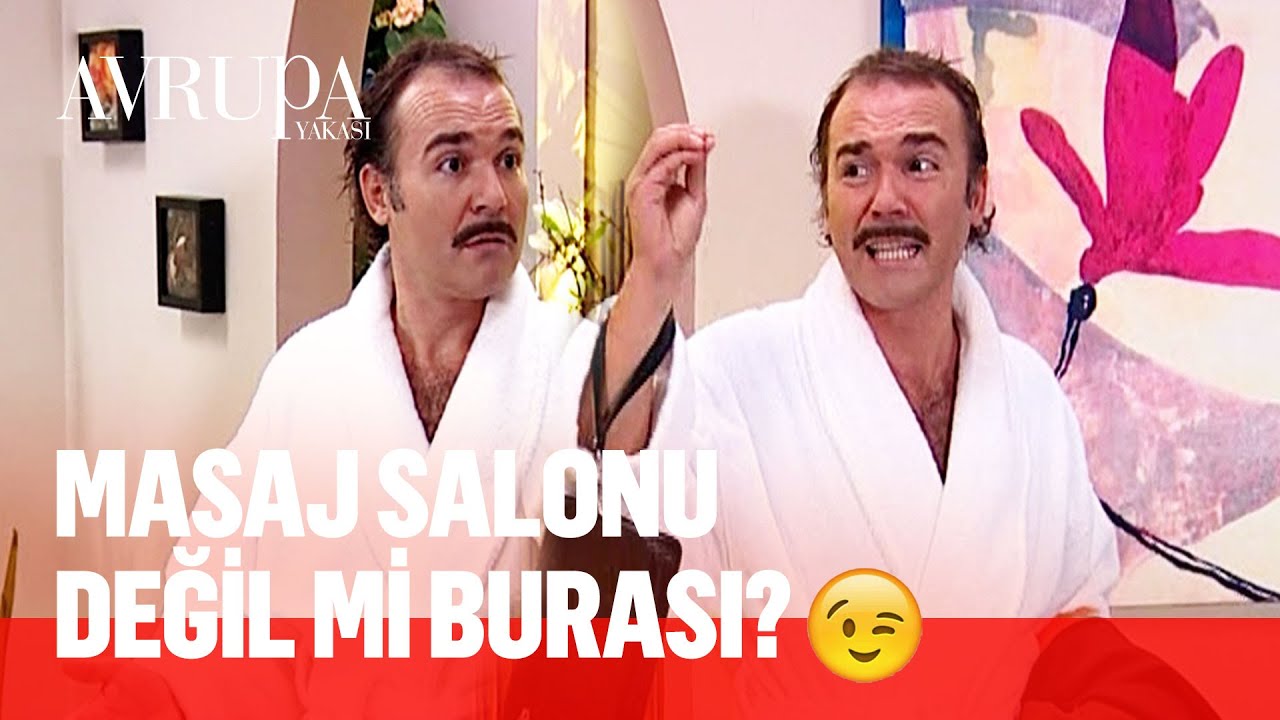 Burhan'ın masaj salonu macerası - Avrupa Yakası