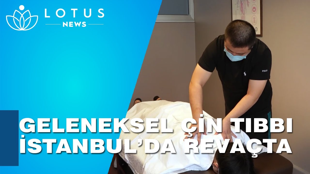 GELENEKSEL ÇİN TIBBI İSTANBUL’DA REVAÇTA