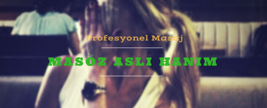 Ataşehir Masöz Aslı