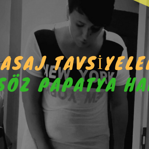 Masöz Papatya Hanım Masaj Tavsiye