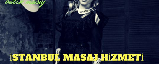 İstanbul Masaj Hizmeti – Faydası Çok Olan Masajdan Uzak Kalmayın