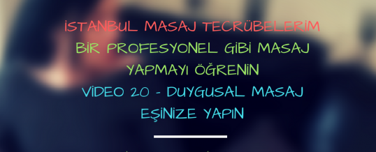 Duygusal Masaj – Eşinize Yapın
